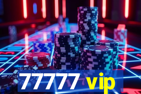77777 vip